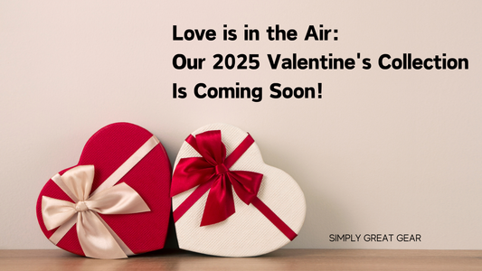 Love is in the Air: Our 2025 Valentine's Collection Is Coming Soon!
